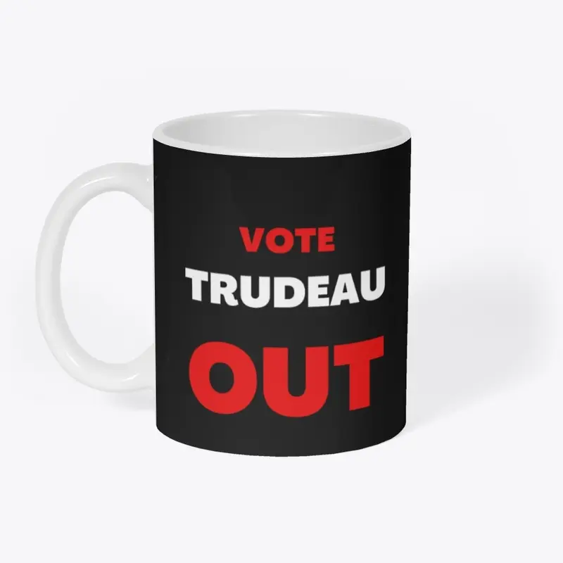 Vote Trudeau Out!